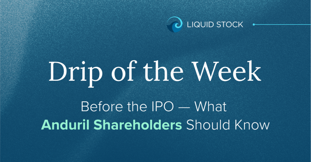 drip of the week anduril shareholders
